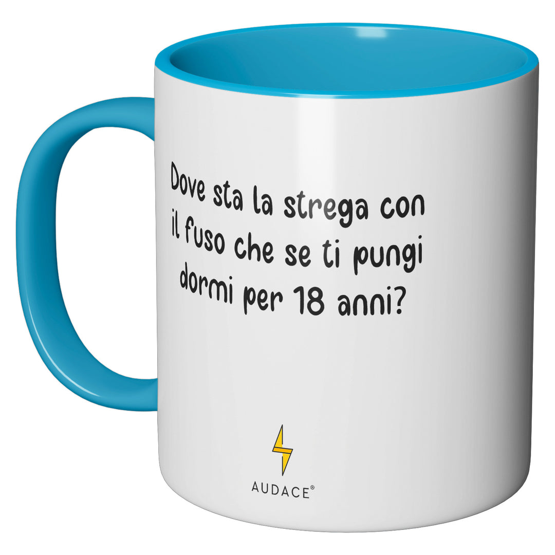 Tazza in ceramica Dove sta la strega con il fuso? dell'album Coltivo idee ma crescono Tazze di Audace Social Club perfetta idea regalo