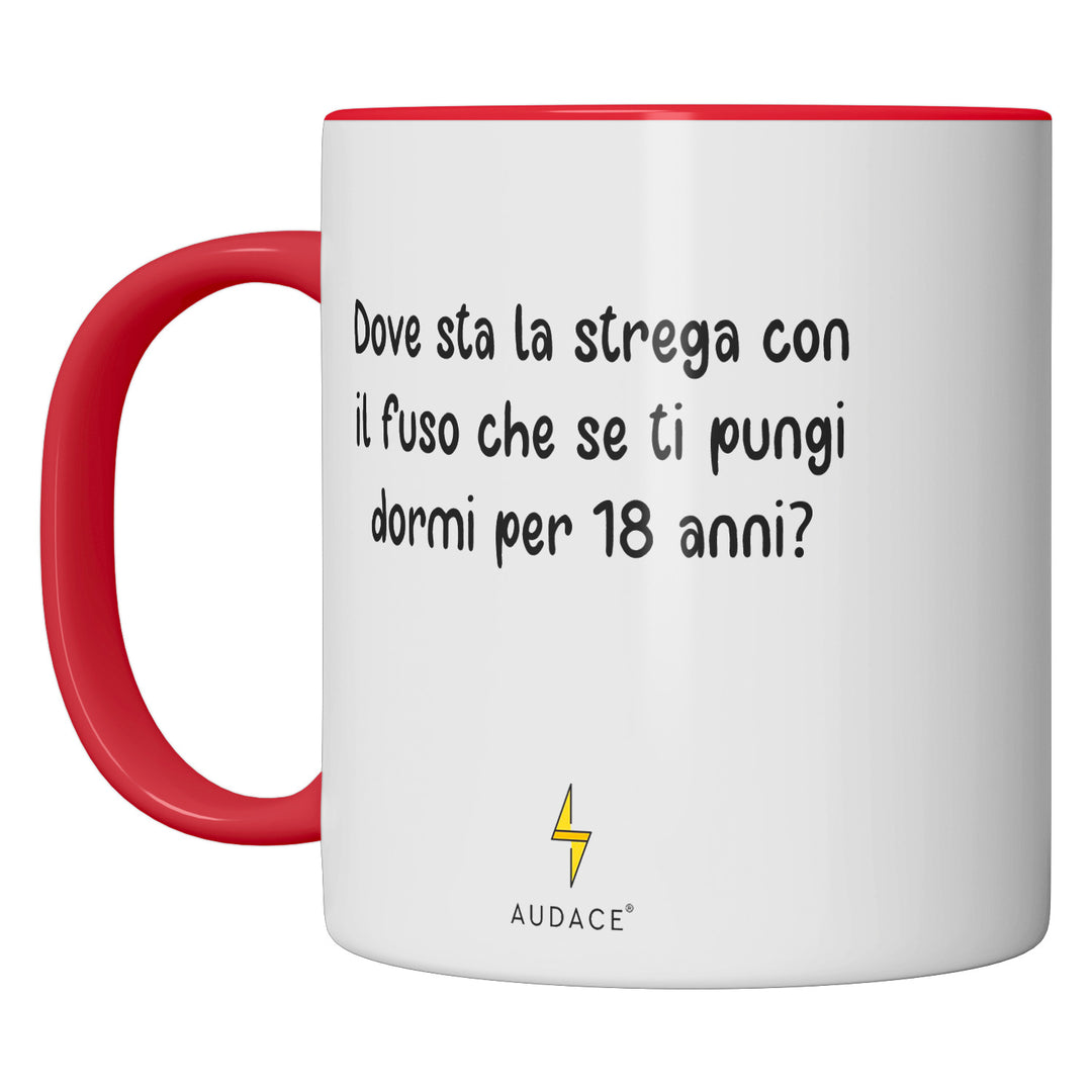 Tazza in ceramica Dove sta la strega con il fuso? dell'album Coltivo idee ma crescono Tazze di Audace Social Club perfetta idea regalo